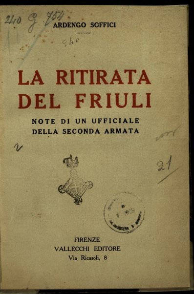 La ritirata del Friuli : note di un ufficiale della seconda armata / Ardengo Soffici