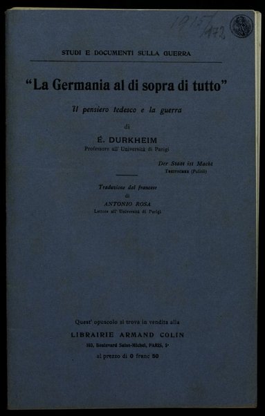 La Germania al di sopra di tutto : il pensiero tedesco e la guerra / di E. Durkheim ; traduzione dal francese di Antonio Rosa
