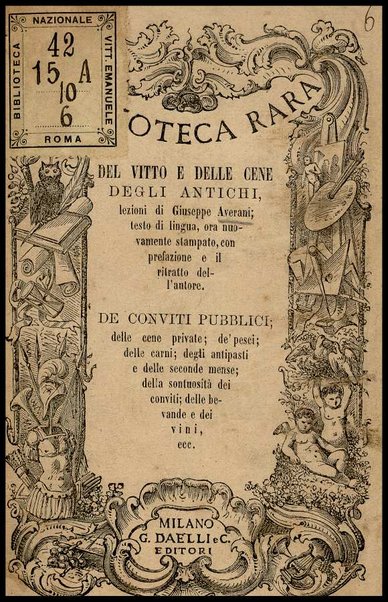Del vitto e delle cene degli antichi : testo di lingua / lezioni di Giuseppe Averani ora nuovamente stampate ; [prefazione di Carlo Teoli]