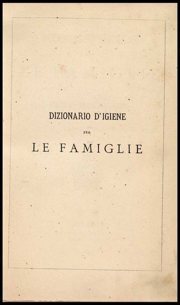 Dizionario d'igiene per le famiglie / di Paolo Mantegazza e Neera