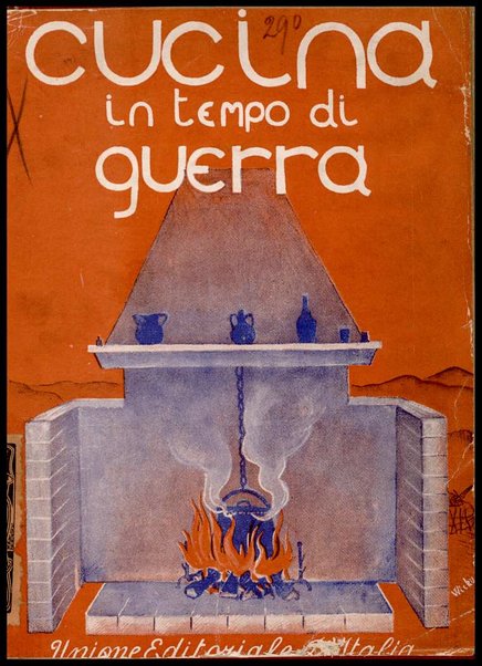 Cucina in tempo di guerra : 250 ricette di cucina e vari consigli pratici per preparare una buona mensa / a cura di R. Petrali Cicognara e A. Zuccardi Merli