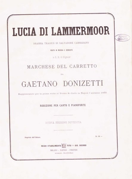 Lucia di Lammermoor : dramma tragico di Salvadore Cammarano / posto in musica da Gaetano Donizetti ; riduzione per canto e pianoforte