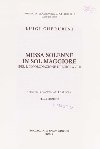 Messa solenne in sol maggiore : per l'incoronazione di Luigi 18. / Luigi Cherubini ; a cura di Giovanni Carli Ballola