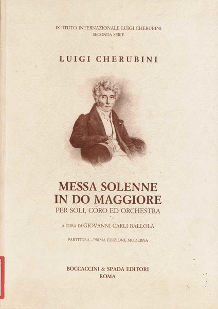 Messa solenne in do maggiore : per soli, coro ed orchestra / Luigi Cherubini ; a cura di Giovanni Carli Ballola
