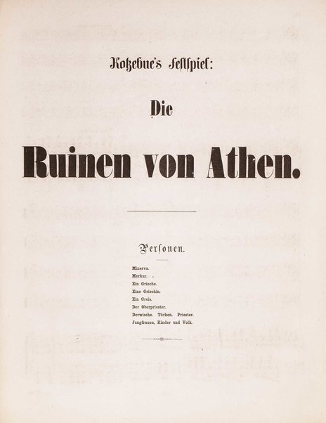 Ludwig van Beethovenʼs: Die Ruinen von Athen : nach dem melodramatischen Festspiel von Kotzebue / mit abgeändertem und verbindendem Text °...! eingerichtet von Robert Heller ; Clavierauszug arrangirt von Fr. W. Grund