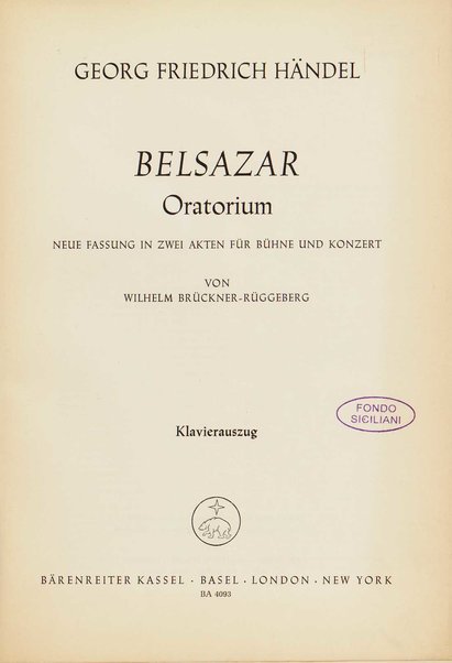 Belsazar : Oratorium / Georg Friedrich Händel ; neue Fassung in zwei Akten für Bühne und Konzert von Wilhem Brückner-Rüggeberg