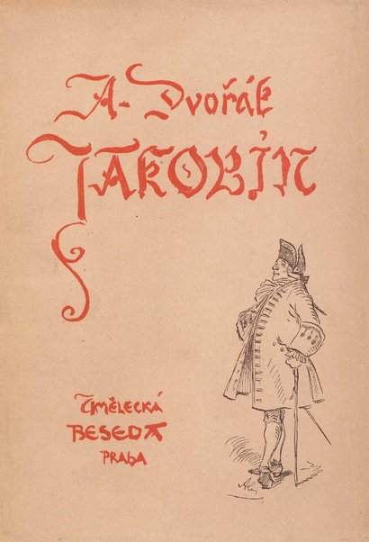 Jakobín : opera o třech dějstvích : op. 84 / Antonín Dvořák ; text napsala Marie Cervinková-Riegrová ; klavírní výtah se zpěvy upravil Roman Veselý