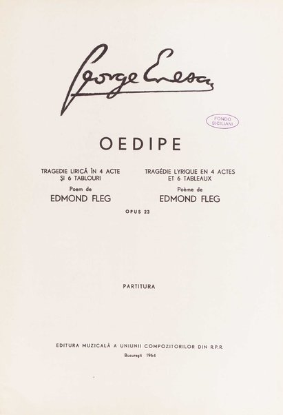 Oedipe: tragedie liricǎ în 4 acte şi 6 tablouri : opus 23 / George Enesco ; poem de Edmond Fleg