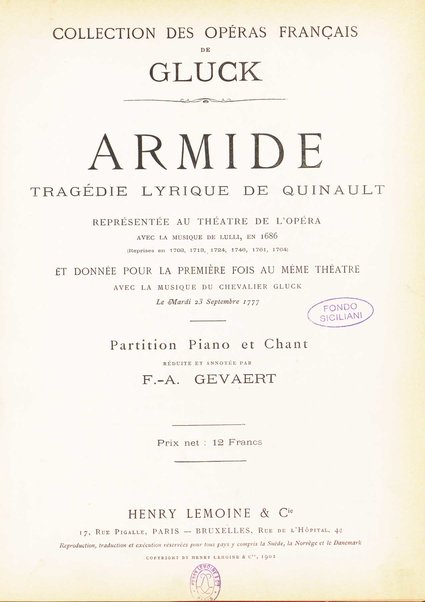 Armide : tragédie lyrique de Quinault ... / Gluck ; partition piano et chant réduite et annotée par F.-A. Gevaert