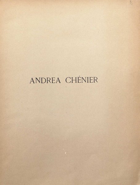Andrea Chénier : dramma di ambiente storico in quattro quadri / di Luigi Illica ; \musica di! Umberto Giordano ; riduzione per canto e pianoforte di Amintore Galli