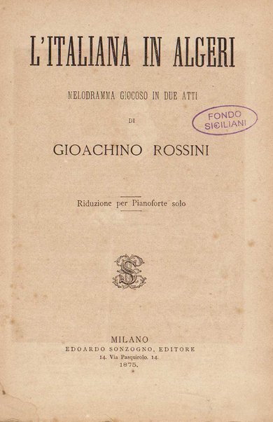 L'italiana in Algeri : melodramma giocoso in due atti / di Gioachino Rossini  [Introduzione di Amintore Galli]