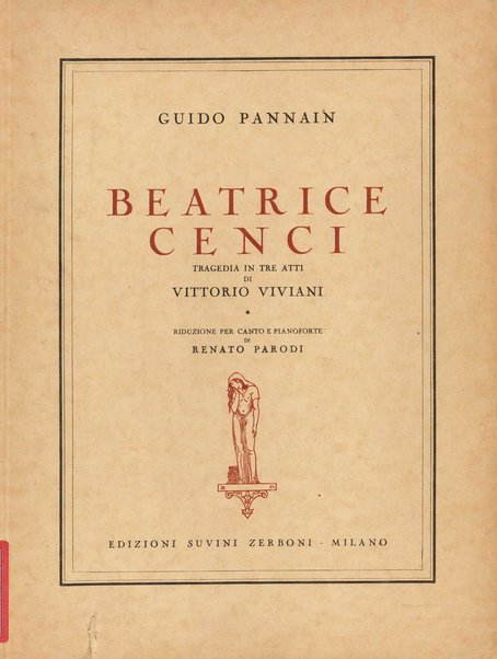 Beatrice Cenci : tragedia in tre atti / di Vittorio Viviani ; [musica di! Guido Pannain ; riduzione per canto e pianoforte di Renato Parodi
