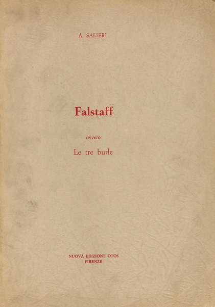 Falstaff ovvero Le tre burle : opera in 3 atti / Antonio Salieri ; libretto di Carlo Prospero De Franceschi