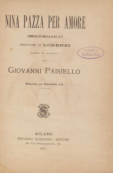 Nina pazza per amore : commedia per musica in due atti / traduzione di Lorenzi ; posta in musica da Giovanni Paisiello