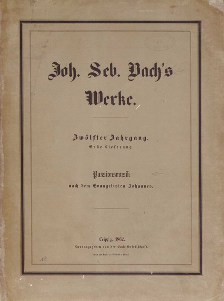 Joh. Seb. Bach's Passionsmusik nach dem Evangelisten Johannes. 12.1