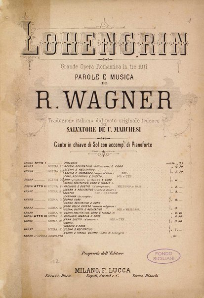 Lohengrin : grande opera romantica in tre atti / parole e musica di R. Wagner ; traduzione italiana dal testo originale tedesco di Salvatore De C. Marchesi