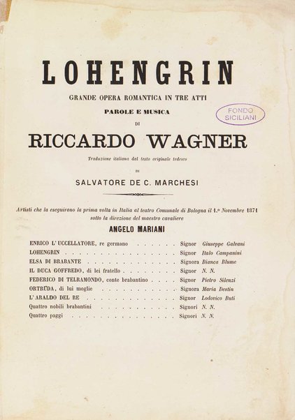 Lohengrin : grande opera romantica in tre atti / parole e musica di R. Wagner ; traduzione italiana dal testo originale tedesco di Salvatore De C. Marchesi