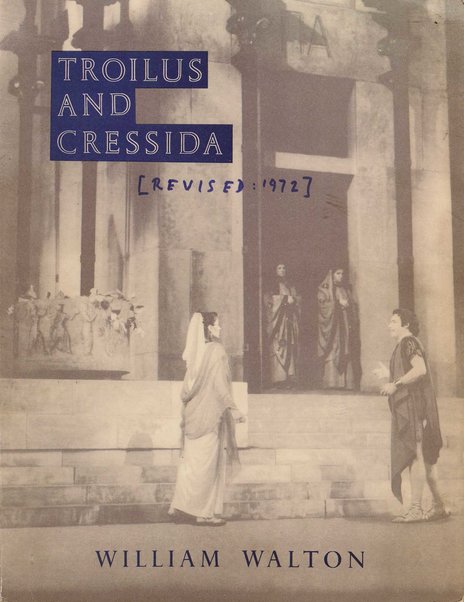 Troilus and Cressida : opera in three acts / libretto by Christopher Hassall ; german translation by Ernst Roth ; music by William Walton