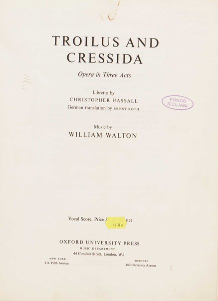 Troilus and Cressida : opera in three acts / libretto by Christopher Hassall ; german translation by Ernst Roth ; music by William Walton