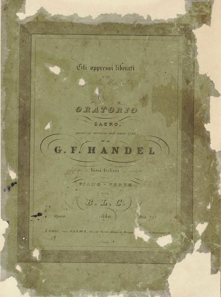 Gli oppressi liberati o sia Giuda Maccabeo : oratorio sacro / posta [!] in musica nell'anno 1746 da G. F. Handel ; tradotto in versi italiani e ridotto per il piano-forte dal B. L. C