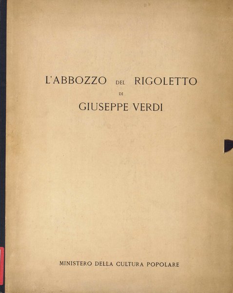 L'abbozzo del Rigoletto / di Giuseppe Verdi ; [introduzione di Carlo Gatti]