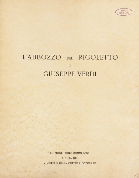 L'abbozzo del Rigoletto / di Giuseppe Verdi ; [introduzione di Carlo Gatti]