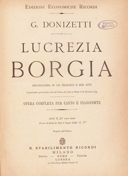 Lucrezia Borgia : opera completa per canto e pianoforte / G. Donizetti ; melodramma in un prologo e due atti \di Felice Romani!