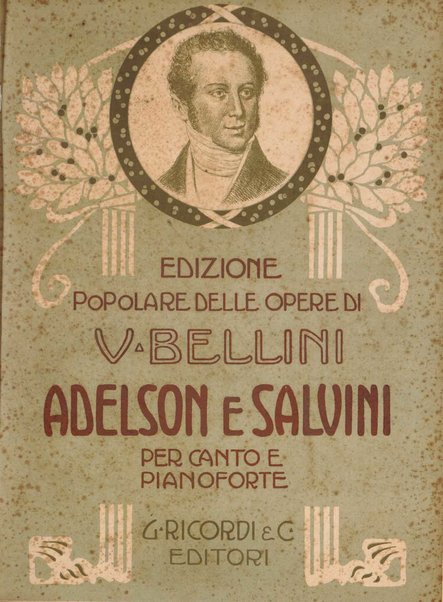 Adelson e Salvini : opera completa [per canto e pianoforte] / dramma semiserio in due atti di Andrea Leone Tottola ; musica di Vincenzo Bellini