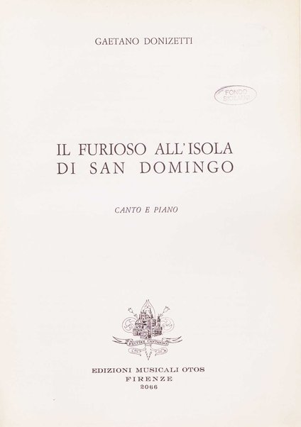 Il furioso all'isola di San Domingo / Gaetano Donizetti ; [riduzione per! canto e piano