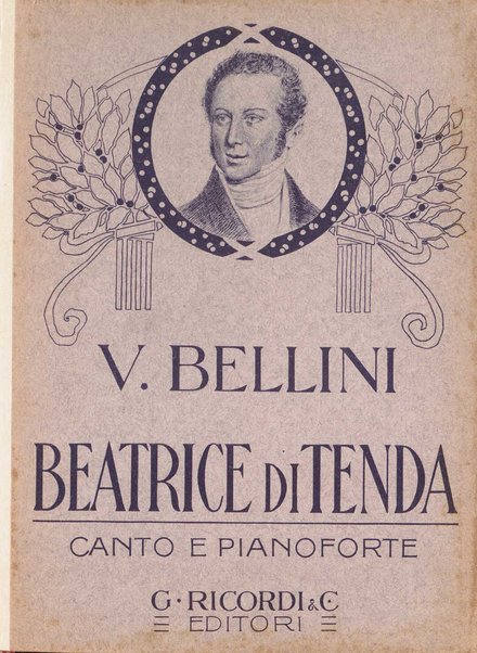 Beatrice di Tenda : tragedia lirica in due atti rappresentata per la prima volta al Teatro della Fenice in Venezia il 16 marzo 1833 : opera completa per canto e pianoforte / V. Bellini