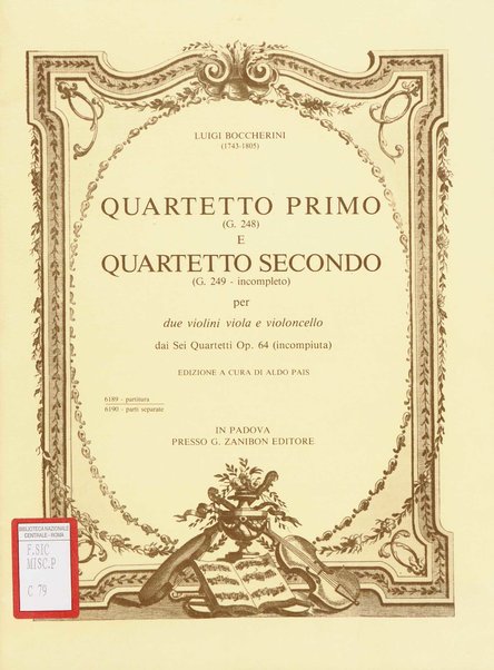 Quartetto primo (G. 248) e quartetto secondo (G. 249 incompleto) per due violini viola e violoncello dai Sei quartetti op. 64 (incompiuta) / Luigi Boccherini ; a cura di Aldo Pais