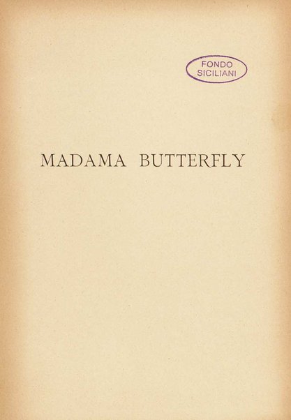 Madama Butterfly : da John L. Long e David Belasco / tragedia giapponese di L. Illica e G. Giacosa ; musica di G. Puccini