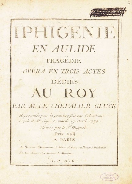 Iphigénie en Aulide : Tragédie Opéra en Trois Actes dédiés au Roy / par M. le Chevalier Gluck