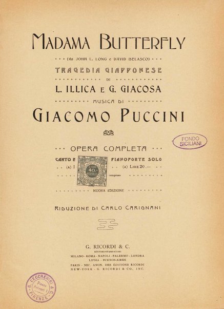Madama Butterfly : (da John L. Long e David Belasco) : tragedia giapponese di L. Illica e G. Giacosa / musica di Giacomo Puccini ; opera completa [per] canto e pianoforte, riduzione di Carlo Carignani