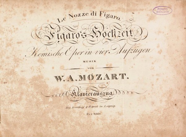 Figaro's Hochzeit : Komische Oper in vier Aufzügen / Musik von W.A. Mozart