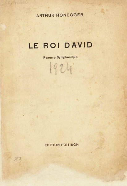 Le Roi David : psaume symphonique en trois parties / Arthur Honegger ; d'après le drame de René Morax