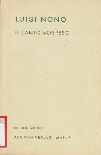 Il canto sospeso : für Sopran-, Alt- und Tenor-Solo, gemischten Chor und Orchester / Luigi Nono