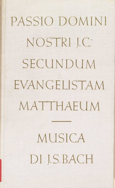Passio Domini nostri J.C. secundum evangelistam Matthaeum / Johann Sebastian Bach ; [introduzione di Karl-Heinz Köhler]