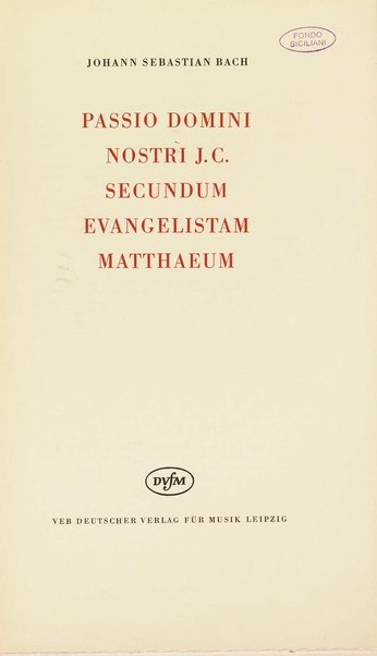 Passio Domini nostri J.C. secundum evangelistam Matthaeum / Johann Sebastian Bach ; [introduzione di Karl-Heinz Köhler]