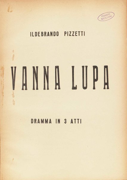 Vanna Lupa : dramma in tre atti / Ildebrando Pizzetti