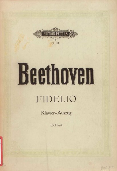 Fidelio : grosse Oper in zwei Aufzugen / von L. van Beethoven ; Klavierauszug herausgegeben von Kurt Soldan