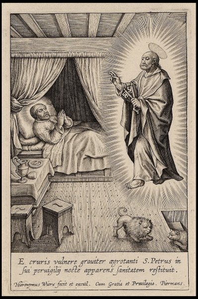 E cruris vulnere grauiter ægrotanti S. Petrus in fui peruigilij nocte apparens sanitatem restituit / Hieronymus Wierx fecit et excud.