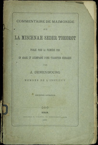 Seder Ṭohorot : ma sharaḥ rabenu Mosheh ben Maimon ... Seder Ṭohorot ʻim perush ha-rav Mosheh ben Maimon be-lashon ʻaravi ... / ... ʻal yede Naftali Yosef ... Derenburg