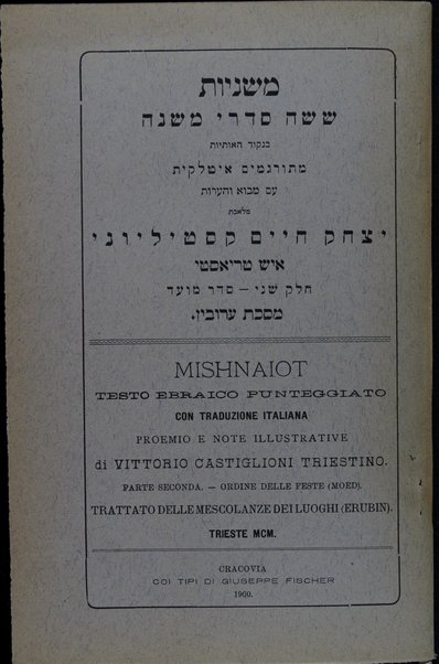 Mishnayot : shishah sidre Mishnah be-niḳud ha-otiyot / meturgamim Iṭalḳit ʻim mavo ṿe-heʻarot melekhet Yitsḥaḳ Ḥayim Ḳasṭilyoni = Mishnaiot : testo ebraico punteggiato con traduzione italiana ...