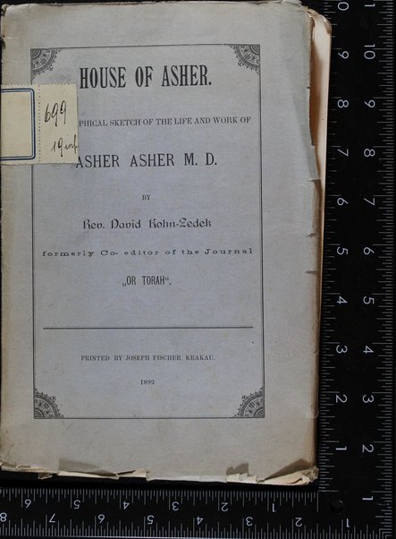 Bet Asher : sipur ha-ʻitim asher ʻavru ʻal ish maśkil be-madaʻim ... ha-rofe Dr. Asher le-vet Asher ... / me-et Daṿid Kohen Tsedeḳ ; yatsa le-or ʻa.y. Sheʼaltiʼel Ayziḳ Greber