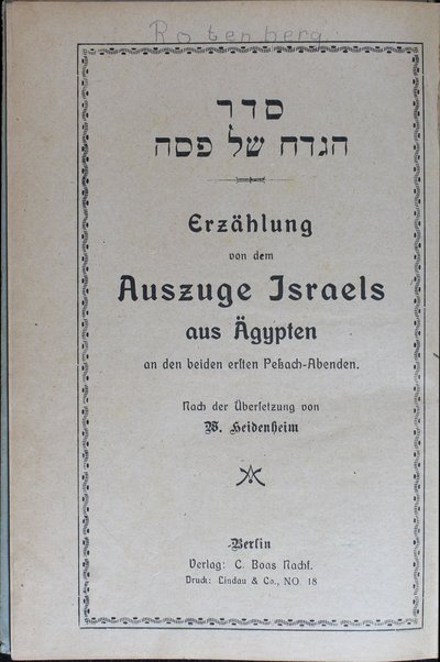 Seder Hagadah shel Pesaḥ : Erzaehlung von dem Auszuge Israels aus Aegypten An den beiden ersten Pessach-Abenden / nach der Uebersetzung von W. Heidenheim.