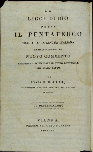 Sefer Torat ha-Elohim : kolel ḥamishah ḥumshe Torah : meturgamim Italḳit u-mevoʼarim beʼur ḥadash ... = Legge di Dio, ossia il Pentateuco : tradotta in lingua italiana / ʻal yede Yitsḥaḳ Shemuʼel Regyo.