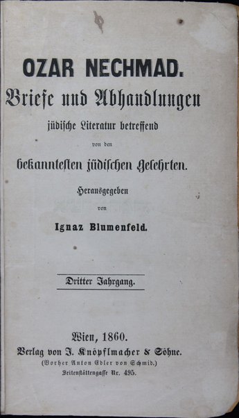 Otsar neḥmad : kolel igerot yeḳarot me-et ḥakhme zemanenu be-ʻinyene ha-emunah ṿeha-ḥokhmah / asher asaf ṿe-ḳibets ha-motsi la-or Yitsḥaḳ Blumenfeld.