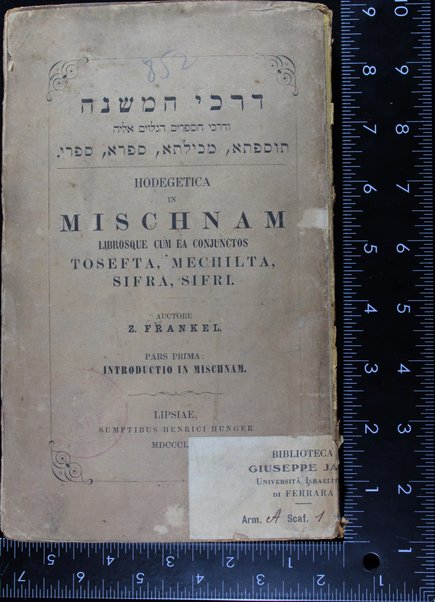 Darkhe ha-Mishnah : ṿe-darkhe ha-sefarim ha-nilṿim eleha, Tosefta, Mekhilta, Sifra, Sifre.  Ḥeleḳ rishon, Petiḥah leha-Mishnah / me-et Zakhariyah Franḳel.