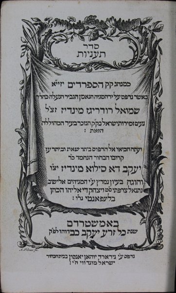 Seder ṭaʻaniyot : ke-minhag ḳ.ḳ. ha-Sefaradim / ḳa'asher nidpas ʻal yede ha-megihah ... Shemuʼel Rodrigez Mindiz ... ve-ʻatạh heṿi'o el ha-defus ... Yaʻakov da silva mindiz ... ṿe-hugah ... ʻa.y. ... Elyashiv Neṭanʼel Tsarfati ṿe-Yitsḥaḳ di Eliyahu ha-Ḳohen Belinfanṭi.